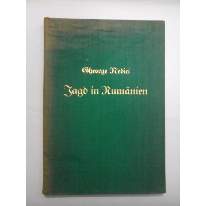 JAGD IN RUMANIAN - GHEORGHE NEDICI - 1936 (Vanatoarea in Romania)